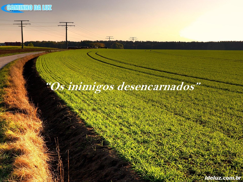Os inimigos Desencarnados