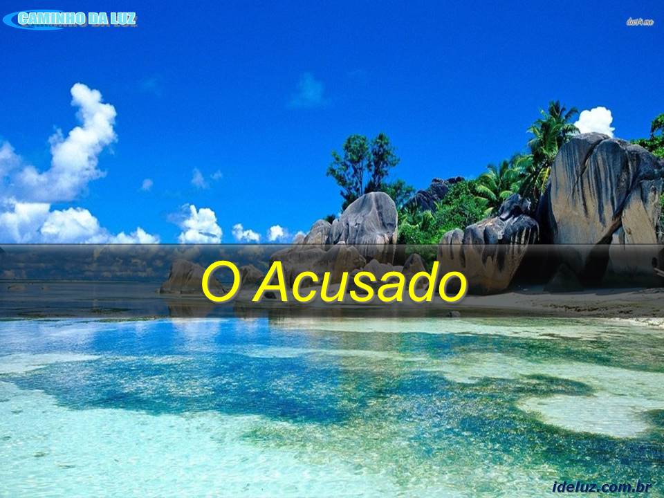 O Acusado