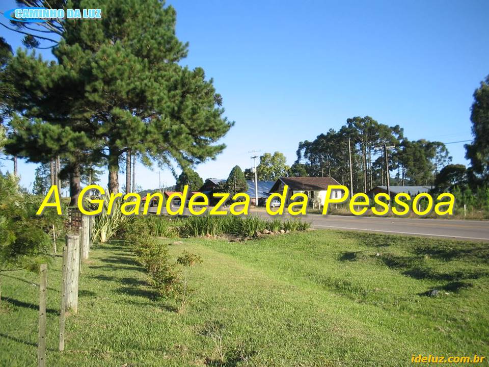A Grandeza da Pessoa