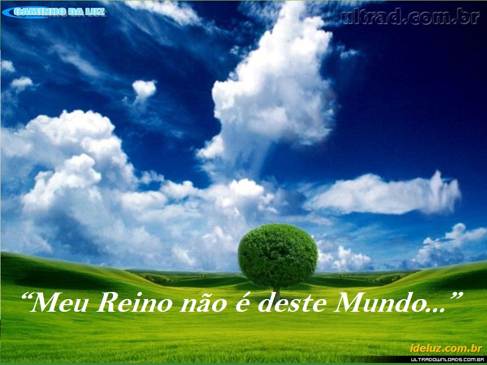Meu Reino não é deste Mundo