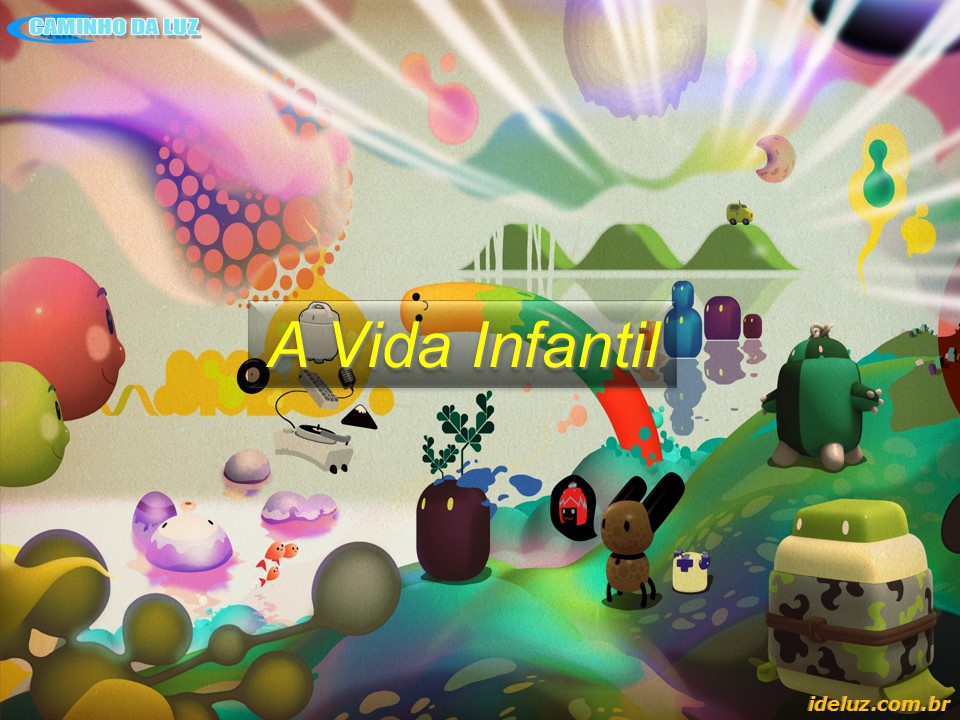 A Vida Infantil