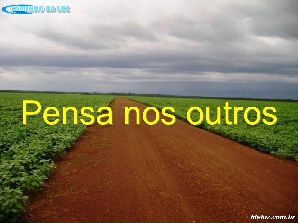 Pensa nos outros