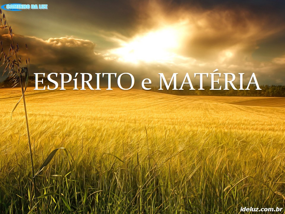 Espirito e Matéria