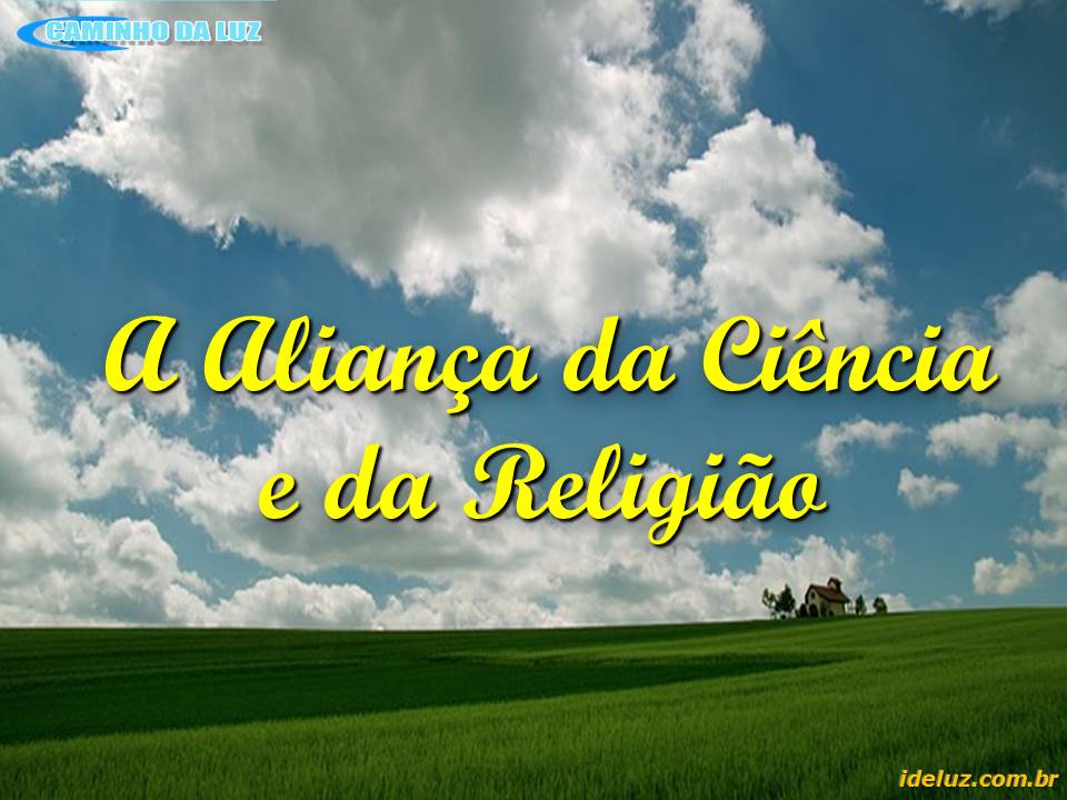 A Aliança da Ciência e da Religião