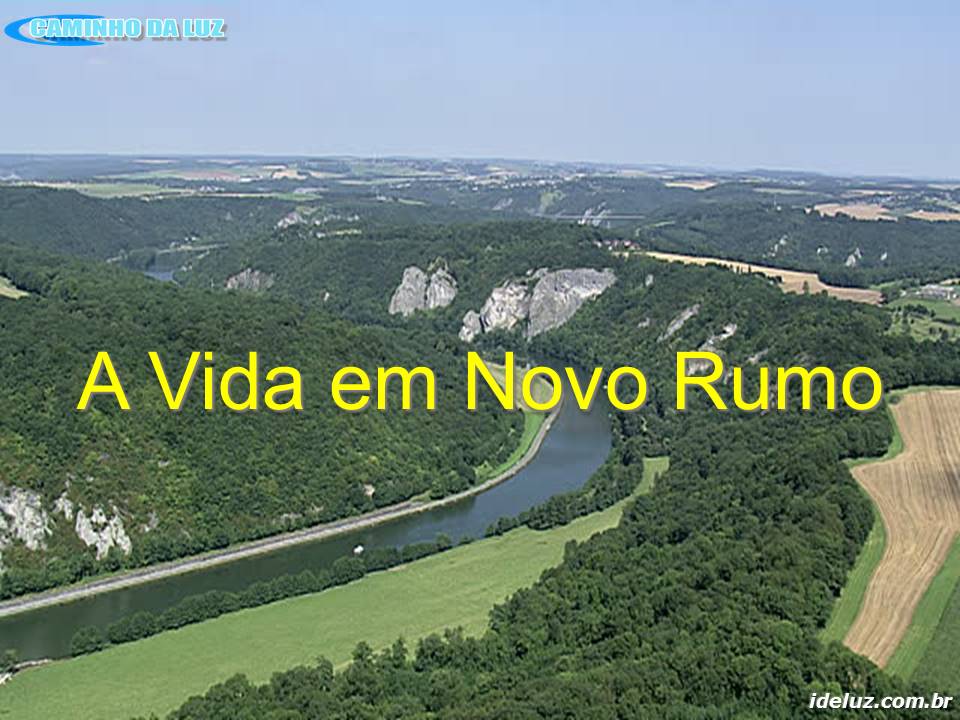 A Vida em Novo Rumo