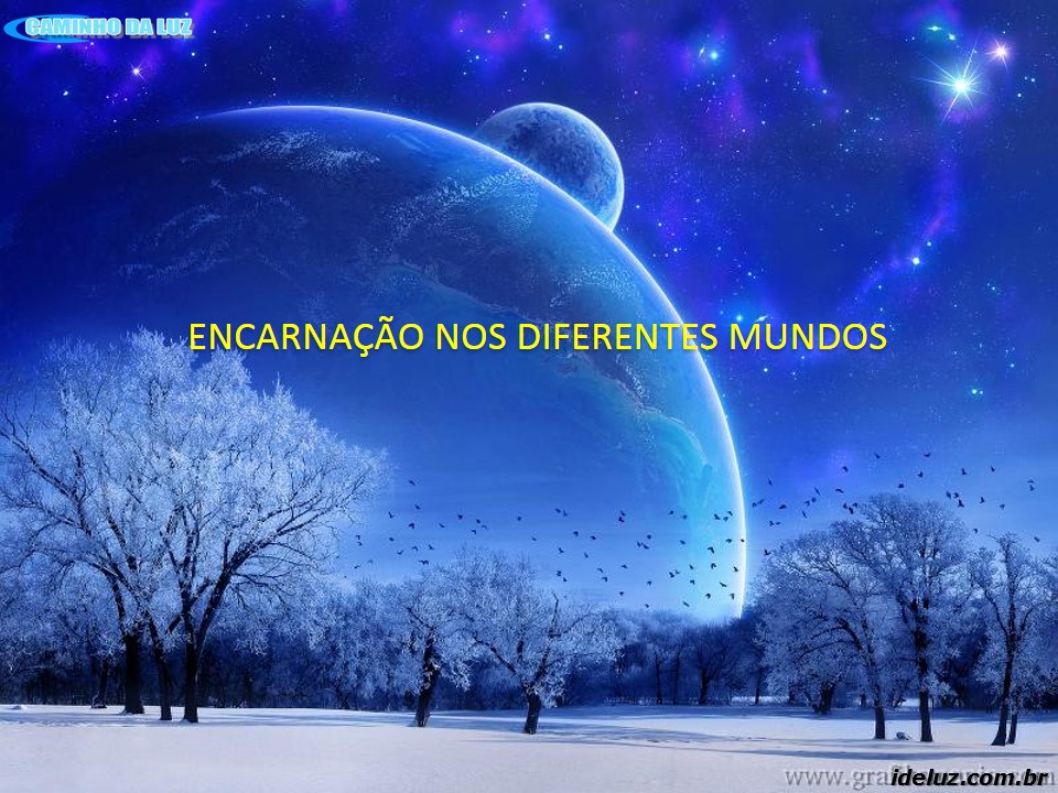 Encarnação nos diferentes Mundos