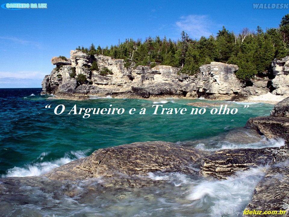 O Argueiro e a Trave o olho