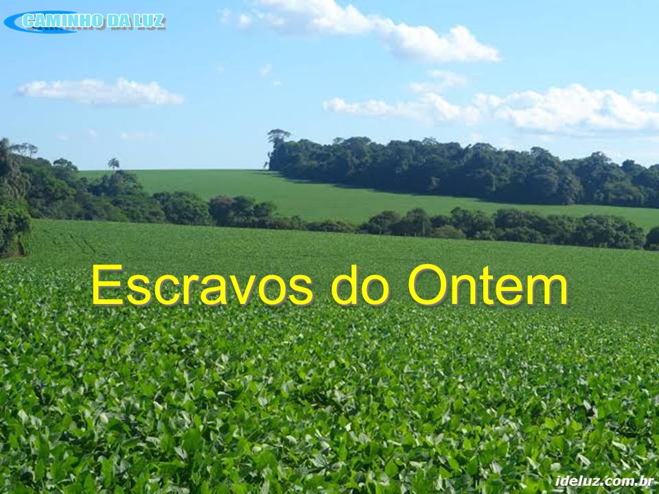 Escravos do Ontem