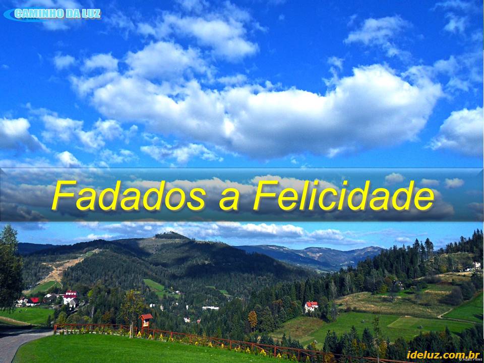 Fadados á Felicidade