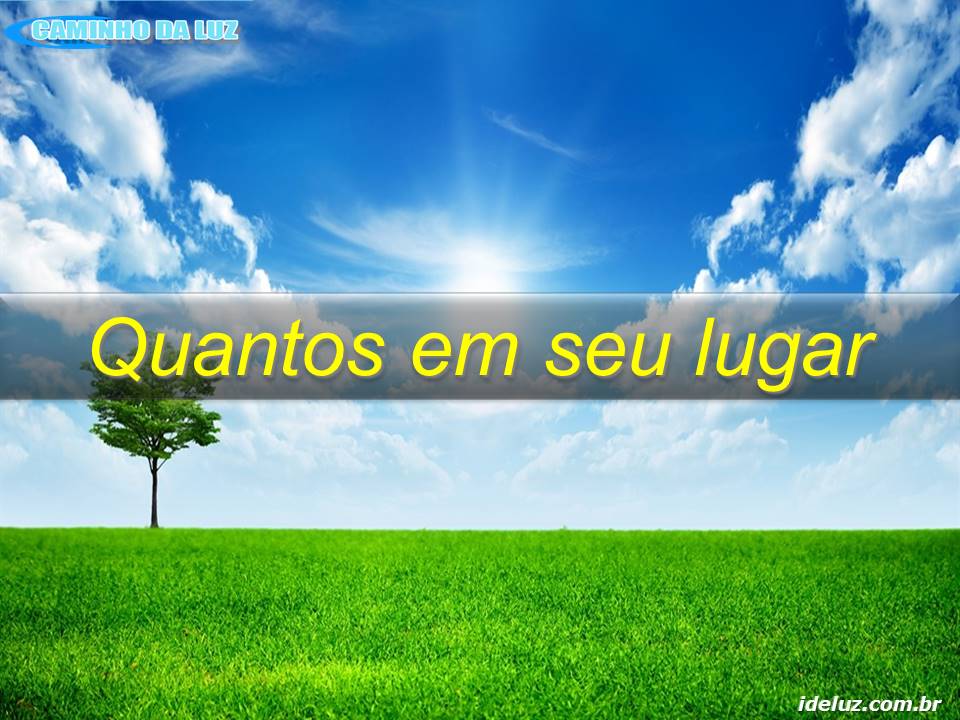 Quantos em seu lugar