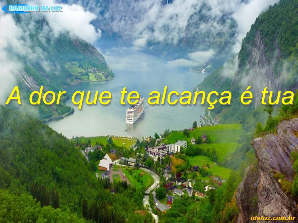 A Dor que te alcança é tua