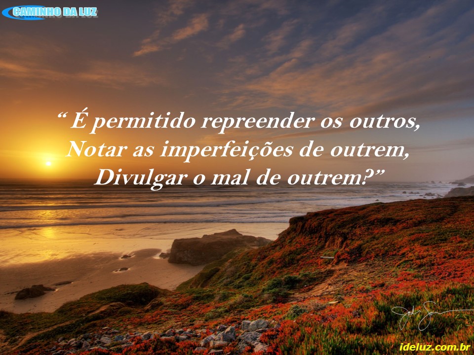 É permitido repreender os outros...