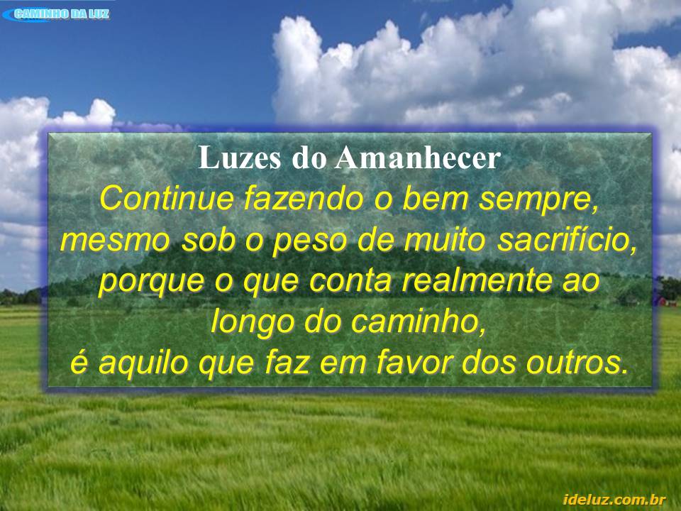 Continue fazendo o bem