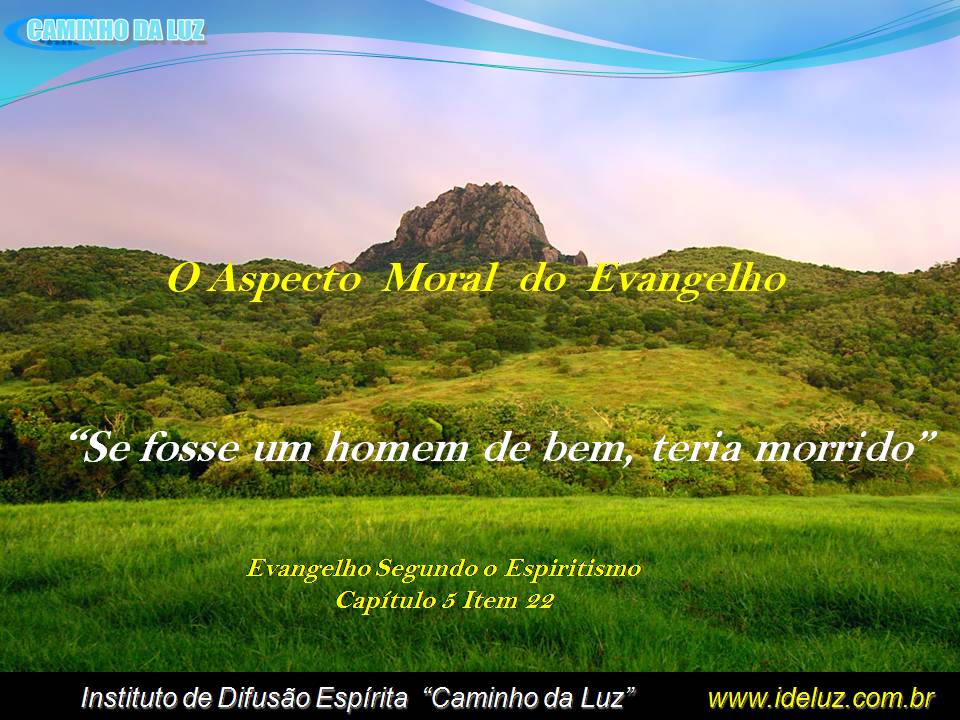 Se fosse um homem de bem, teria morrido